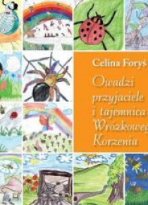 Owadzi przyjaciele i tajemnica Wróżkowego Korzenia
