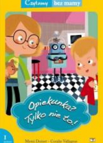 Czytamy bez mamy - Opiekunka? Tylko nie to!