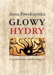 Głowy hydry o przewrotności współczesnego zła
