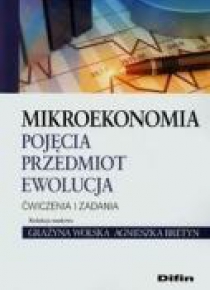 Mikroekonomia. Pojęcia przedmiot ewolucja ćw.