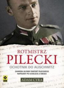 Rotmistrz Pilecki. Ochotnik do Auschwitz