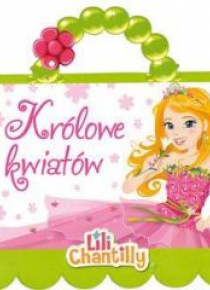 Królowe kwiatów. Lili Chantilly