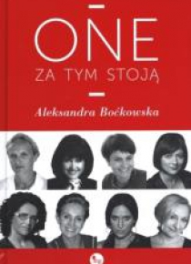 One za tym stoją