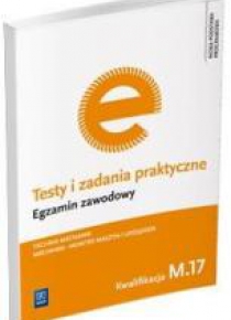 Testy i zad. prakt. Tech. mechanik kwal. M.17
