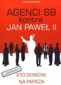 Agenci SB kontra Jan Paweł II w.2012