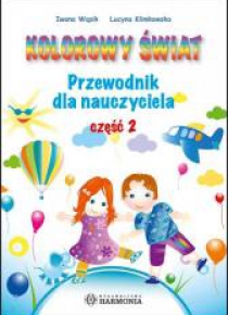 Kolorowy świat. Przew. dla nauczyc. cz.2 +CD(kpl)