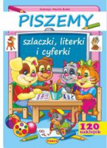 Piszemy szlaczki, literki i cyferki + 120 naklejek