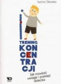 Trening Koncentracji. Jak rozwijać uwagę...