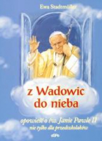 Z Wadowic do nieba