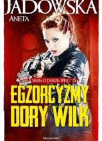 Seria o Dorze Wilk T5 Egzorcyzmy Dory Wilk