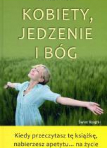 Kobiety, jedzenie i Bóg TW w.2014