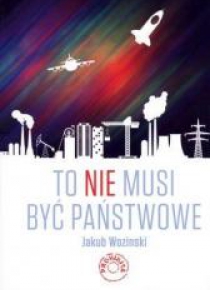 To nie musi być państwowe