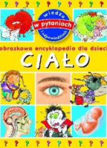 Obrazkowa encyklopedia dla dzieci - Ciało