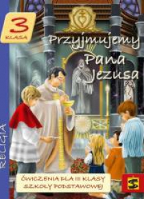 Katechizm SP 3 Przyjmujemy Pana Jezusa ćwicz. ŚBM