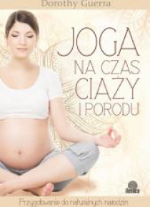 Joga na czas ciąży i porodu