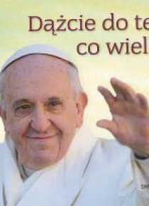 Perełka papieska 25 - Dążcie do tego, co wielkie!