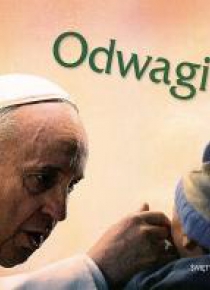 Perełka papieska 24 - Odwagi !