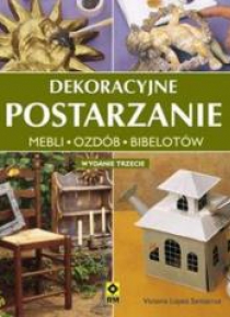Dekoracyjne postarzanie mebli wyd. III