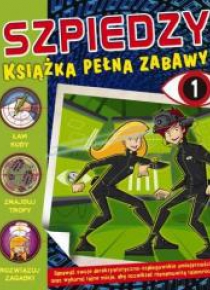 Szpiedzy. Ksiązka pełna zabaw 1