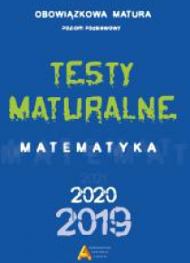 Testy Maturalne. Matematyka 2019 ZP