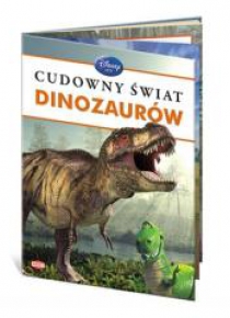 Disney Uczy. Cudowny świat dinozaurów