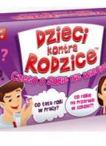 Dzieci kontra rodzice. Czego o sobie nie wiecie?