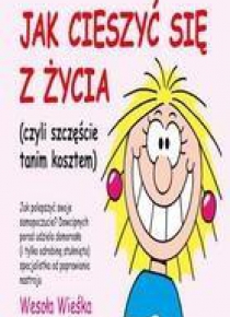 Jak Cieszyć Się Z Życia