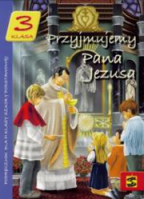 Katechizm SP 3 Przyjmujemy Pana Jezusa podr. ŚBM