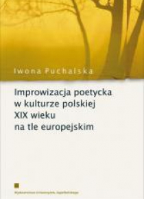 Improwizacja poetycka w kulturze polskiej XIX w.