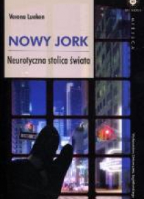 Nowy Jork. Neurotyczna stolica świata