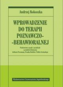 Wprowadzenie do terapii poznawczo - behawioralnej