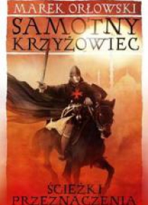 Samotny krzyżowiec T.2 Ścieżki przeznaczenia