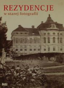 Rezydencje w starej fotografii