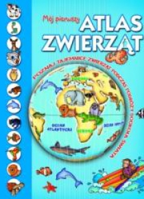 Mój pierwszy atlas zwierząt