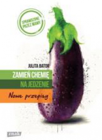 Zamień chemię na jedzenie. Nowe przepisy