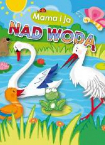 Mama i Ja. Nad wodą
