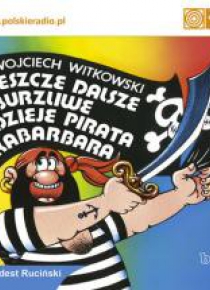 Jeszcze dalsze burzliwe dzieje pirata ...audiobook