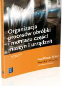 Organizacja procesów montażu i obróbki ... WSiP