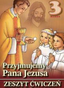 Religia SP 3 ćw Przyjmujemy Pana Jezusa WDS