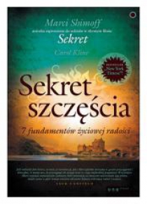 Sekret szczęścia. 7 fundamentów życiowej...