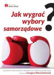 Jak wygrać wybory samorządowe?