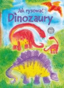 Jak rysować. Dinozaury w.2014