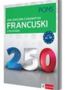 250 ćwiczeń z francuskiego. Gramatyka PONS