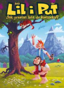 Lil i Put. T.1 Jak przelać kota do kieliszka?
