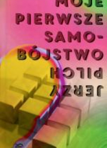 Moje pierwsze samobójstwo. Kolekcja 20-lecia