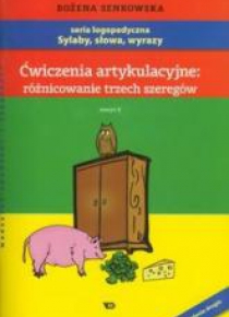 Ćwiczenia artykulacyjne: różnicowanie .. Zeszyt 4
