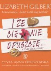 I że cię nie opuszczę... (Audiobook)