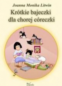 Krótkie bajeczki dla chorej córeczki