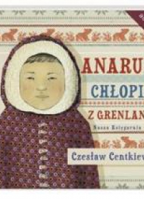Anaruk, chłopiec z Grenlandii audiobook