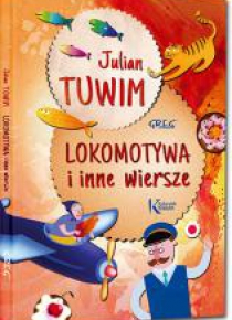 Lokomotywa i inne wiersze. Tuwim KOLOR Tw GREG